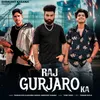 Raj Gurjaro Ka